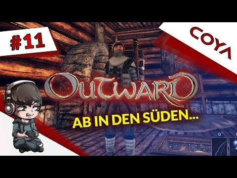 OUTWARD #11 • AB IN DEN SÜDEN... • Gameplay German, Let's Play Deutsch