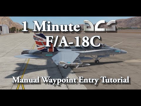 1 Minute DCS - F/A-18C - Manual Waypoint Entry Tutorial
