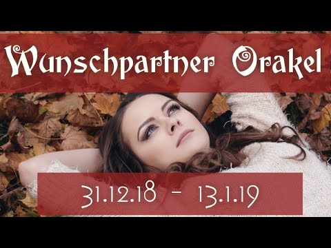 Wunschpartner-Liebesorakel 31.12.2018. - 13.1.2019