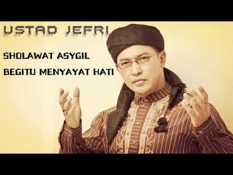SHOLAWAT ASYGHIL USTAD JEFRI BEGITU MENYAYAT HATI 😢