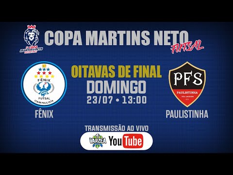 Fênix FS x Paulistinha FS • Oitavas de Final • Copa Martins Neto de Futsal 2023