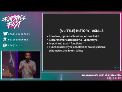 WebAssembly: birth of a virtual ISA (Ben Smith) - Full Stack Fest 2016