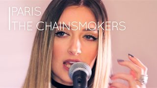 Paris - The Chainsmokers ft Emily Warren  | Alice Olivia Cover