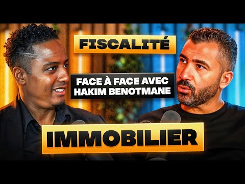 FISCALITÉ, IMMOBILIER, FACE À FACE AVEC HAKIM BENOTMANE
