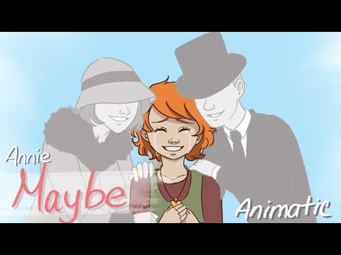 ANNIE - "Maybe" [ANIMATIC]
