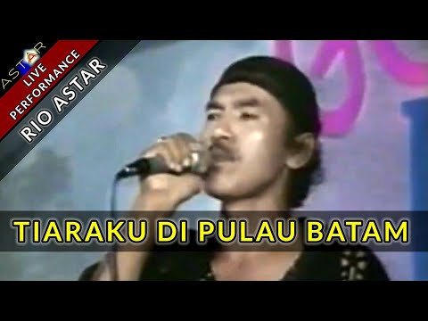 TIARAKU DI PULAU BATAM - RIO ASTAR (LIVE) LAGU DANGDUT