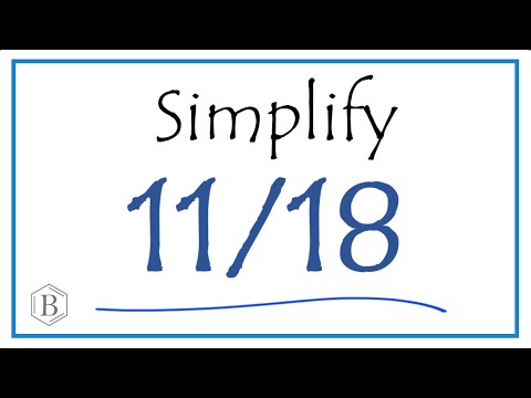 How to Simplify the Fraction 11/18