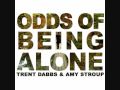Trent Dabbs ft Amy Stroup - Odds of Being Alone ...