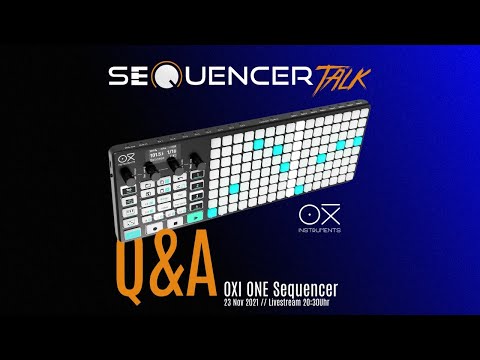 OXI Instruments ONE Sequencer - SequencerTalk 111 - Live Q&A// + Animoog Z - Oxi One Sequenzer