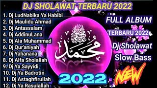 DJ SHOLAWAT TERBARU 2022 | DJ SHOLAWAT TERPOPULER 2022 FULL BASS TANPA IKLAN, DJ SHOLAWAT FULL ALBUM