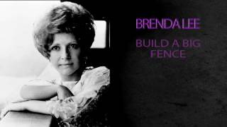 BRENDA LEE - BUILD A BIG FENCE