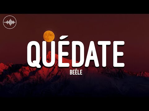 Beéle - quédate (Letra)