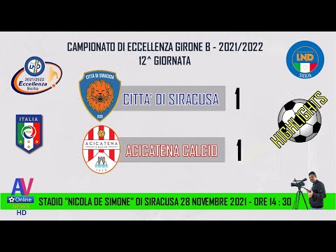 VIDEO HIGHLIGHTS - CITTA' DI SIRACUSA - ACICATENA - ECCELLENZA G.B   2021/2022