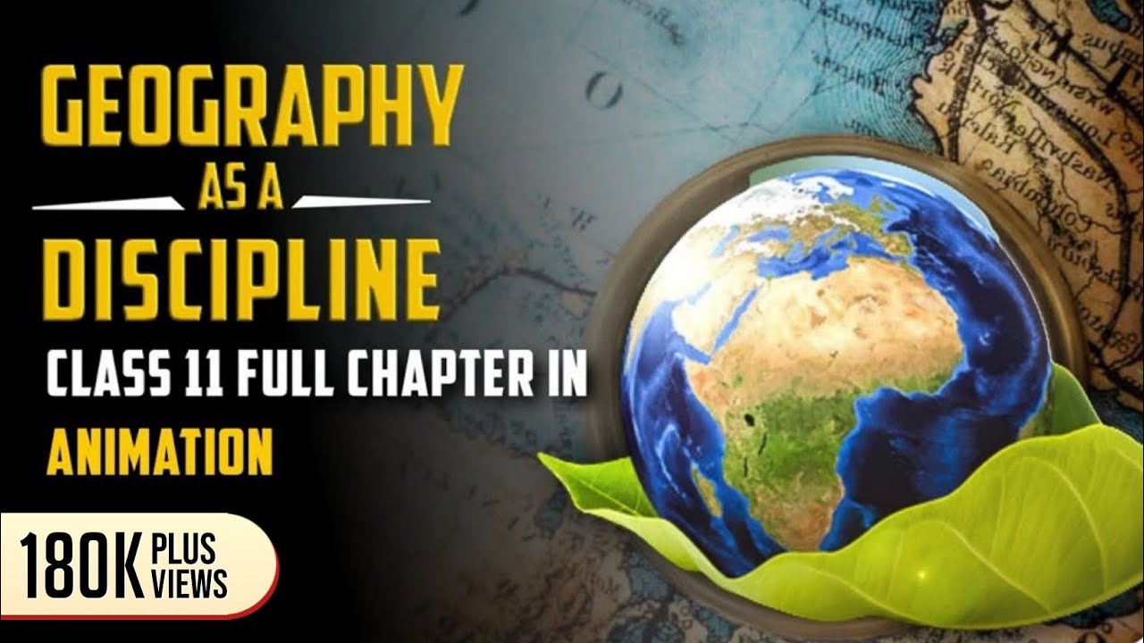 Geography as a Discipline Class 11 Geography Chapter 1 full chapter in shot animation
