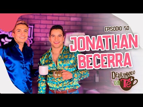 Jonathan Becerra | Novelas, éxitos y las polémicas | Derramando el té | EP 50
