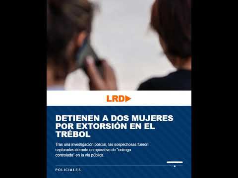Detienen a dos mujeres por extorsión en El Trébol