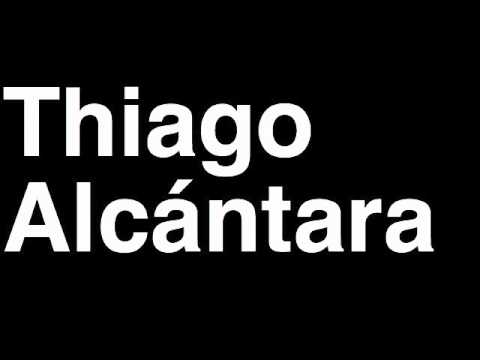 How to Pronounce Thiago Alcantara FC Barcelona Football Goal Penalty Kick Yellow Red Card Injury