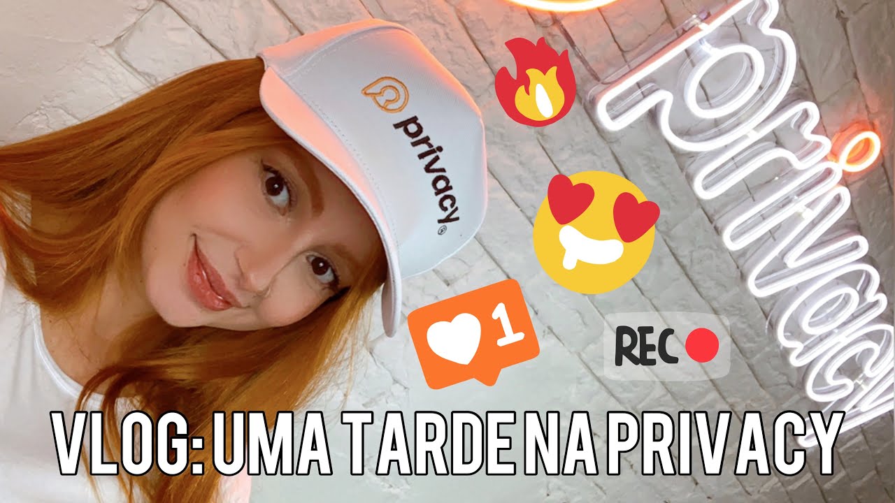 VLOG: Uma tarde na Privacy 😍🔥