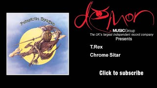 T.Rex - Chrome Sitar