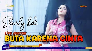Download lagu BUTA KARENA CINTA - SHERLY KDI - OM ADELLA LIVE PRAPATAN COMMUNITY DEMAK mp3