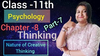 Chapter 8- Thinking (Part-7) Nature of Creative Thinking. Psychology Class 11 NCERT Book.
