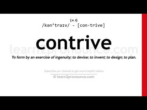 Pronunciation of Contrive | Definition of Contrive