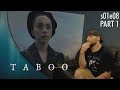 Taboo S01e08 P1 REACTION