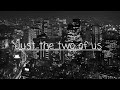 Bill Withers - Just the two of us (lyrics)