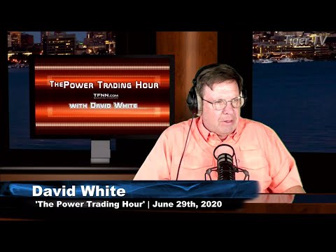 June 29th, Power Trading Hour with David White on TFNN - 2020