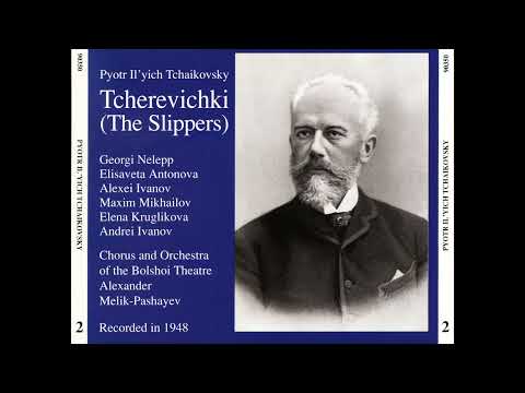Tchaikovsky   Tcherevichki Chorus and Orchestra of Bolshoi Theatre   Alexander Melik Pashayev