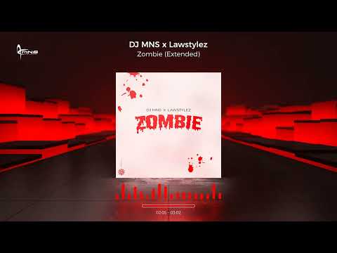 DJ MNS x Lawstylez - Zombie (Extended)