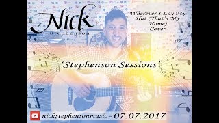 Wherever I Lay My Hat (That&#39;s My Home) | &#39;Stephenson Sessions&#39; | Cover by Nick Stephenson