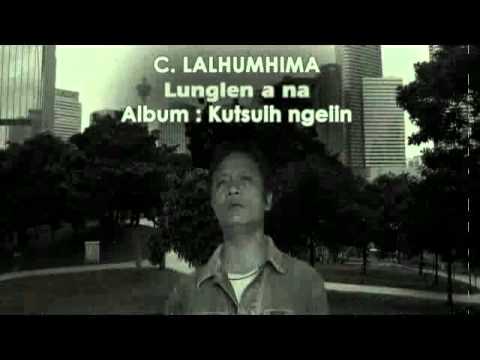 C. Lalhumhima - Lunglen a na