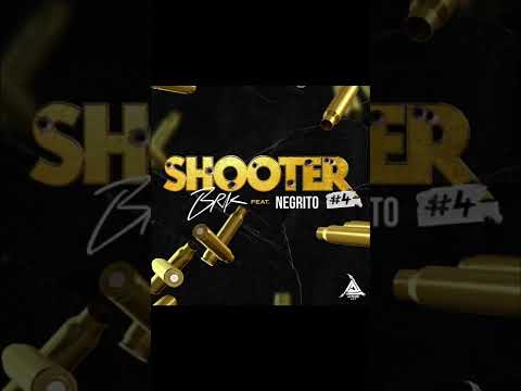 Negrito ft BRK - Shooter ( Exclu )