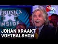 Johan kraakt voetbalshow | VERONICA INSIDE