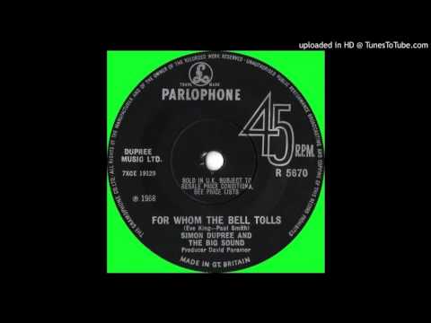 Simon Dupree & The Big Sound - For Whom The Bell Tolls (Stereo and Original Speed)