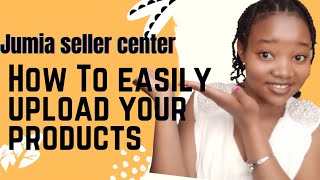 How To Upload Products On Jumia Seller Center | Jumia Seller Center |