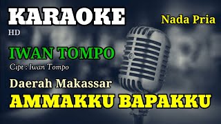 Download lagu AMMAKKU BAPAKKU | KARAOKE/LIRIK | NADA PRIA mp3 Download lagu AMMAKKU BAPAKKU | KARAOKE/LIRIK | NADA PRIA mp3