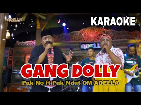 GANG DOLLY KARAOKE Pak No Ft Pak Ndut OM ADELLA