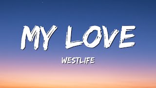 Westlife - My Love (Lyrics) [Coast to Coast]