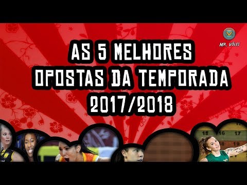 As 5 Melhores Opostas da Temporada 2017/2018