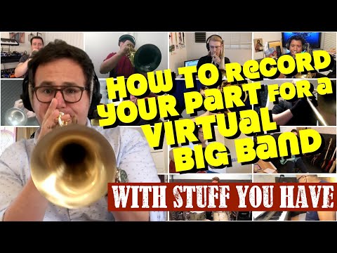 How to Record Yourself for a Virtual Big Band - Tutorial for Social Distance Music Projects