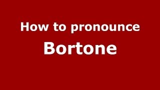 How to pronounce Bortone