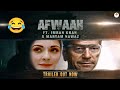 Afwaah (Official Trailer) Ft. Imran Khan & Maryam Nawaz