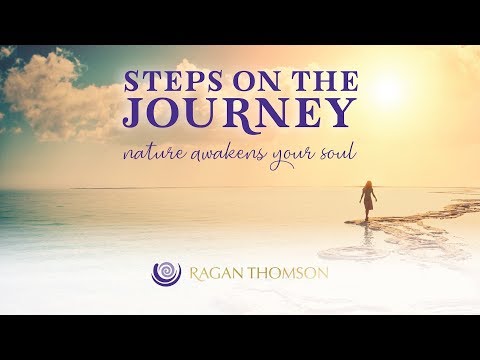 Nature Awakens Your Soul - Steps on The Journey With Ragan Thomson