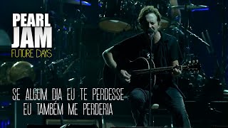 Pearl Jam - Future Days (Legendado em Português)