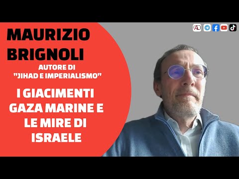 BRIGNOLI: I GIACIMENTI GAZA MARINE E LE MIRE DI ISRAELE E DELL'ENI
