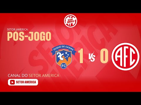 PÓS-JOGO DUQUE DE CAXIAS 1 X 0 AMERICA | CARIOCA A2 | MAIS UMA DERROTA