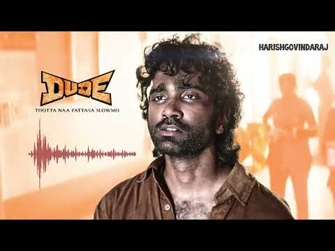 Thotta Naa Pattasa SLOWMO Version - Dude | Pradeep Ranganathan | Sai Abhyankkar