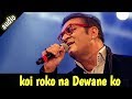 Koi Roko Na Dewane Ko Hindi Audio Song By Abhijit Bhattachariya